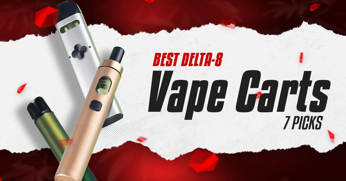 Best Delta-8 Vape Carts: 7 Picks for a Smooth Vaping Experience