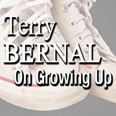 Terry Bernal on Growing Up column head