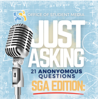 JUST ASKING: 21 Anonymous Questions SGA EDITION