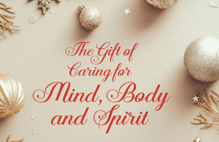 The Gift of Caring for Mind, Body and Spirit