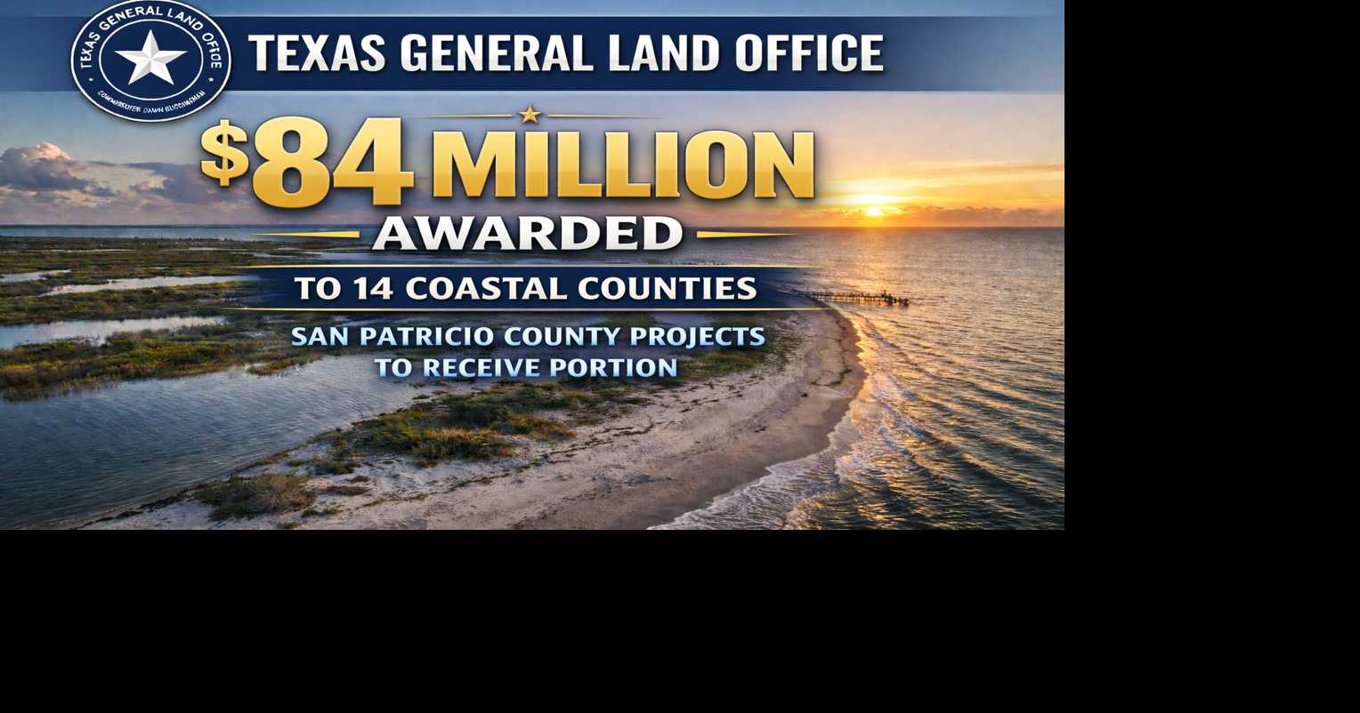 San Patricio County receives part of $84 million from Texas GLO for coastal projects