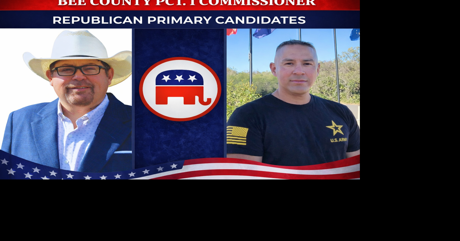 CANDIDATE PROFILES: Bee County Pct. 1 Commissioner Republican Primary ...