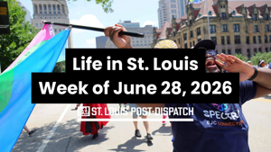 View life in St. Louis the week of June 28, 2026
