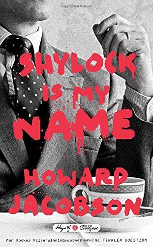 'Shylock Is My Name' by Howard Jacobson