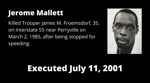 Executed July 11, 2001: Jerome Mallett
