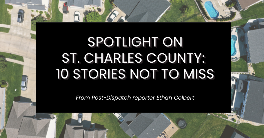 St. Charles County in focus: 10 stories not to miss