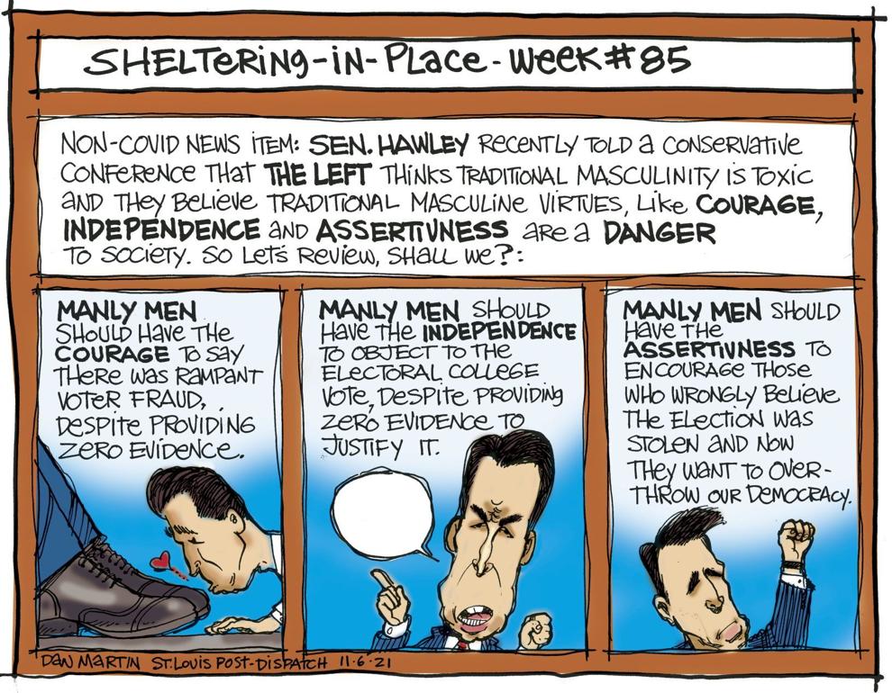 Title:  Sheltering-ib-Place-Week #85  Caption:  Non-COVID news item:  Sen. Hawley recently told a conservative conference that the Left thinks traditional masculinity is toxic and they believe traditional masculine virtues, like independence and assertiveness are a danger to society.  So let's review, shall we?:  Frame One:  Image of Senator Hawley kissing Donald Trump's boot, captioned 