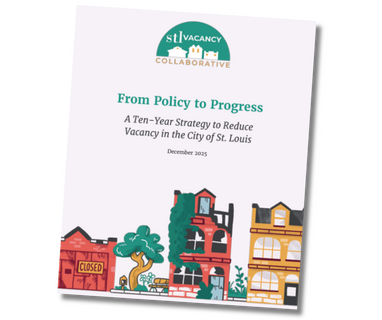 City of St. Louis CDA Releases “A Ten-Year Strategy to Reduce Vacancy in the City of St. Louis” Report with New Data and Strategies to Address Vacant Properties