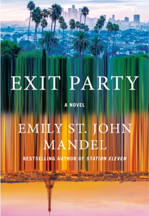 Emily St. John Mandel’s ‘Exit Party’ splits America in two  —  and both futures terrify
