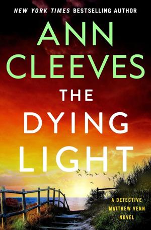 “The Dying Light,” by Ann Cleeves
