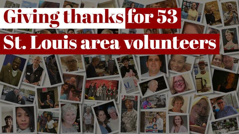 Giving Thanks In 2018 For 53 St Louis Area Volunteers Local