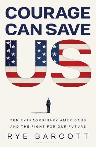 1. "Courage Can Save Us: Ten Extraordinary Americans and the Fight for Our Future"
