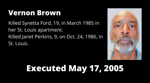 Executed May 17, 2005: Vernon Brown