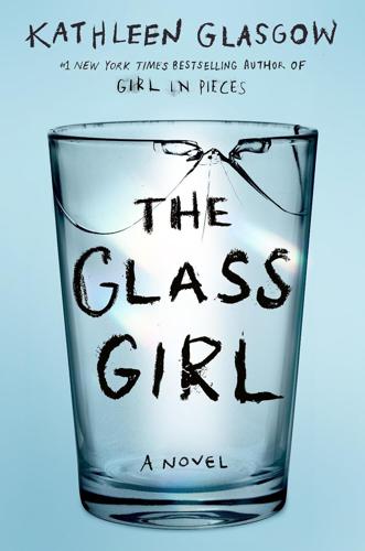 "The Glass Girl" by Kathleen Glasgow