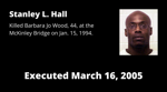 Executed March 16, 2005: Stanley L. Hall