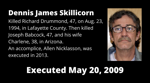 Executed May 20, 2009: Dennis James Skillicorn