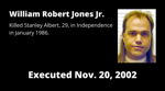 Executed Nov. 20, 2002: William Robert Jones Jr.