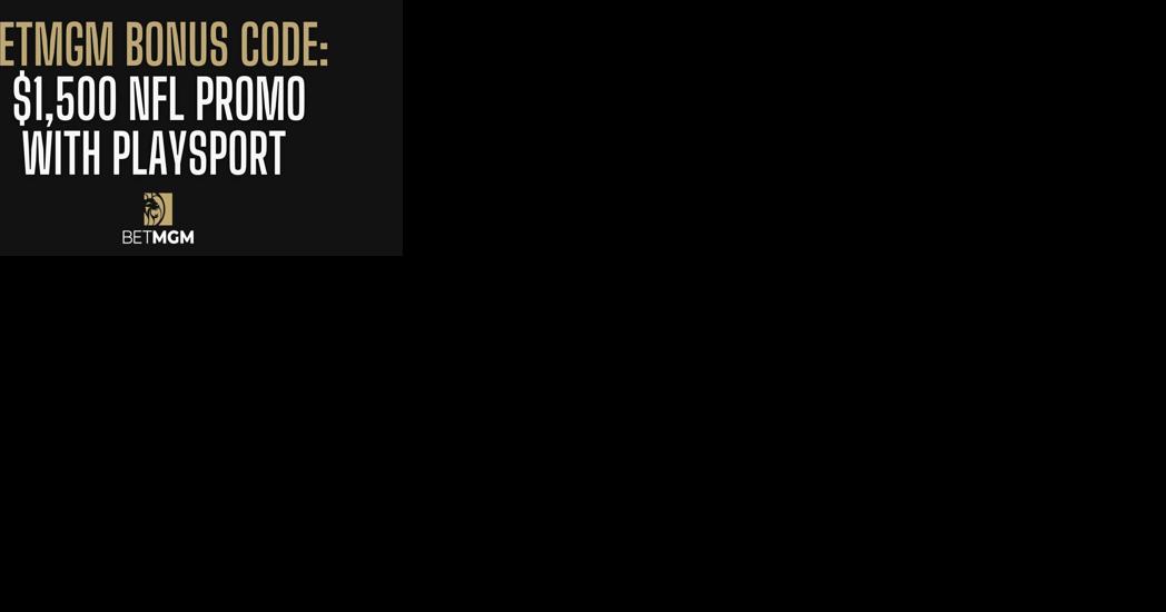 BetMGM bonus code PLAYSPORT for NFL Week 5 gets $1,500 bonus - Vimarsana News