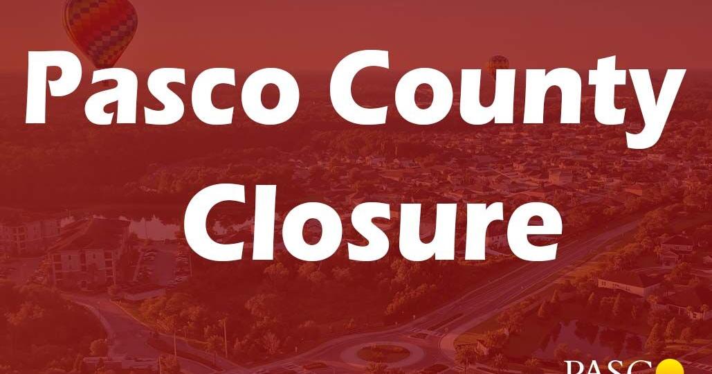 Pasco County announces closures News