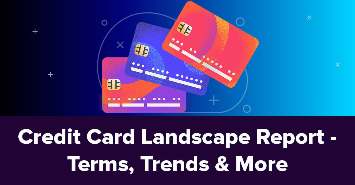 Credit Card Landscape Report