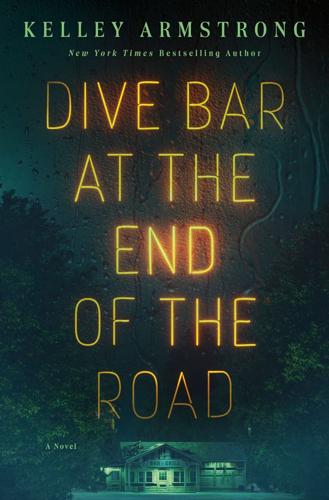 “Dive Bar at the End of the Road,” by Kelley Armstrong.