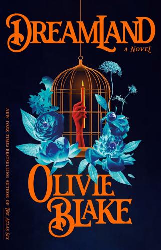 “Dreamland,” by author Olivie Blake.