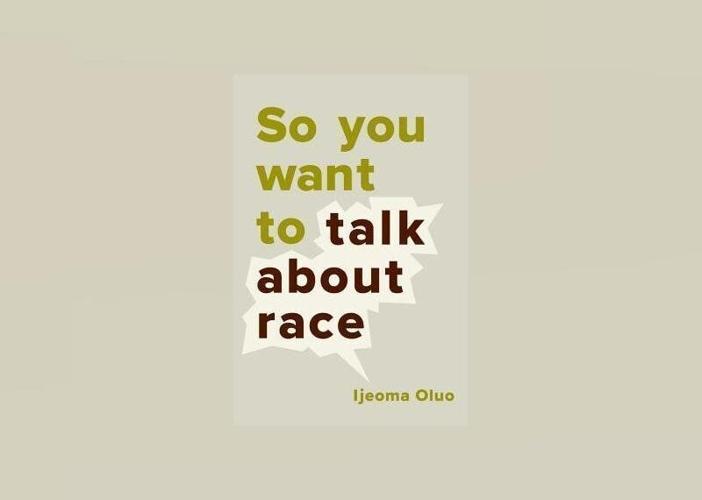 So You Want to Talk About Race