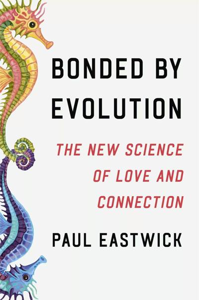 His new book "Bonded by Evolution: The New Science of Love and Connection" argues against evolutionary psychology's philosophy of dating and relationships— debunking ideas like money matters most to women, looks matter most to men and everyone has an in...