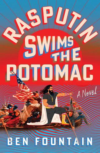 "Rasputin Swims the Potomac," by Ben Fountain