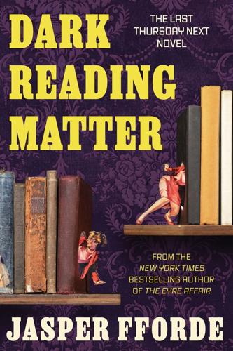 "Dark Reading Matter," by Jasper Fforde.
