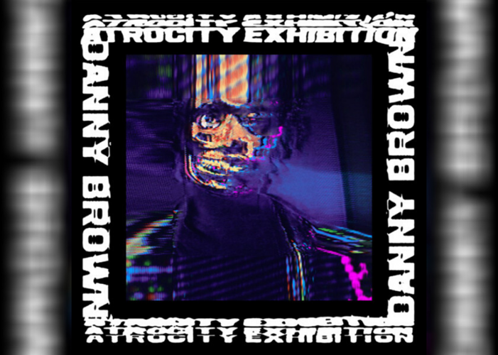 #39. 'Atrocity Exhibition' by Danny Brown
