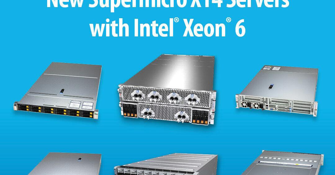 Supermicro Announces Upcoming X14 Server Family with Future Support for the Intel® Xeon® 6 processor with Early Access Programs