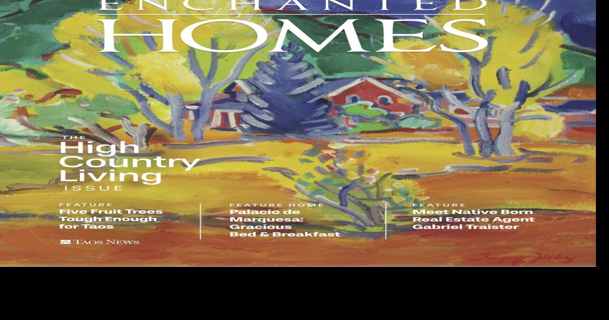 LOOK FOR IT! Enchanted Homes The High Country Living issue in this week