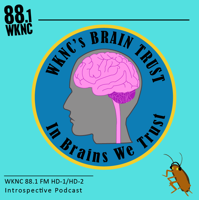 WKNC podcast ‘Brain Trust’ holds introspective conversations with guests