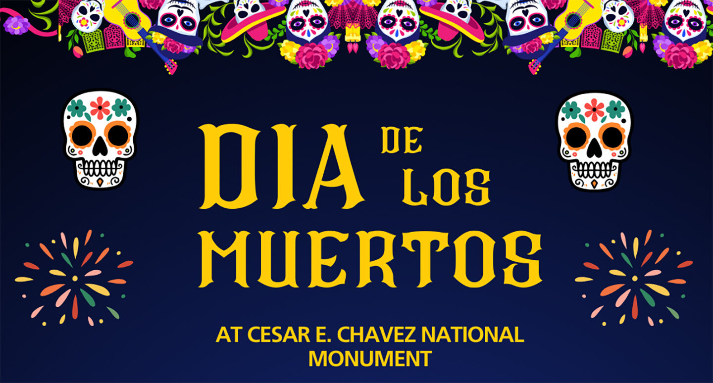 Dia de Los Muertos' at César E. Chávez National Monument coming