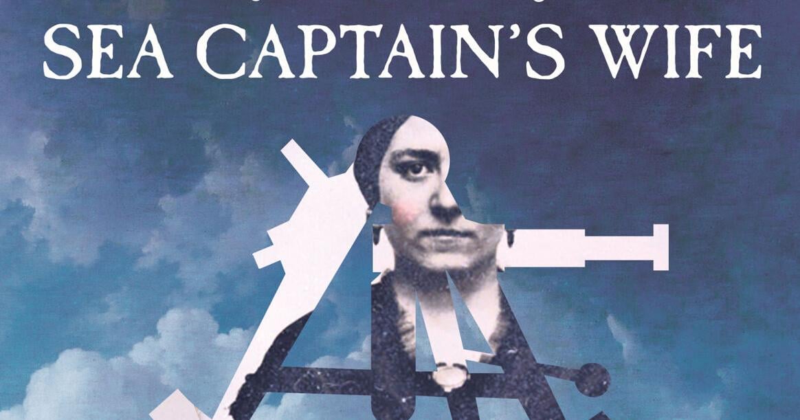 Book review: ‘The Sea Captain's Wife' did his job; she wasn't paid