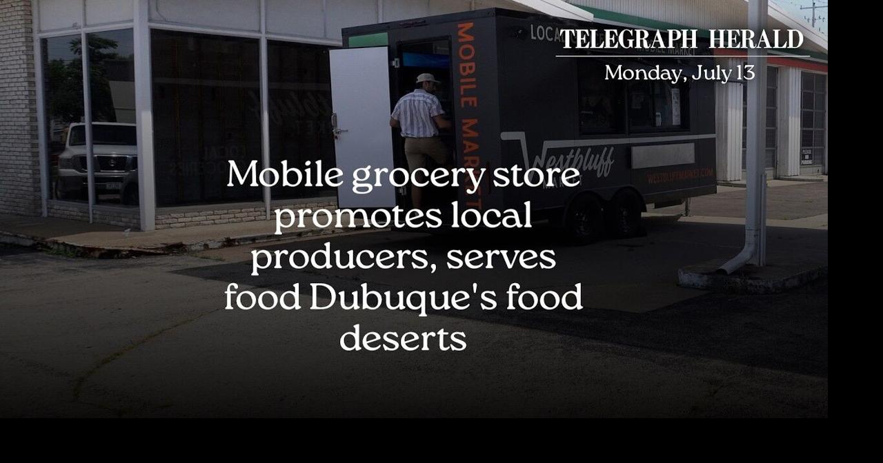 Mobile grocery store promotes local producers, serves food Dubuque's food deserts