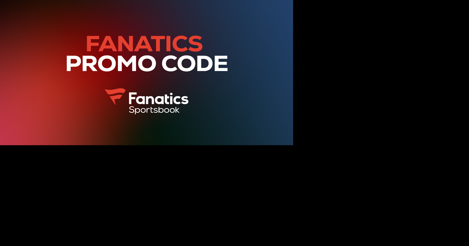 Fanatics Sportsbook promo Get 1,000 CFB bonus bet matches Betting