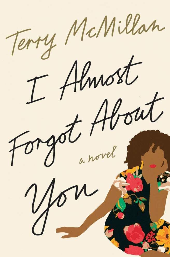 I Almost Forgot About You by Terry McMillan I Almost Forgot About You by Terry McMillan