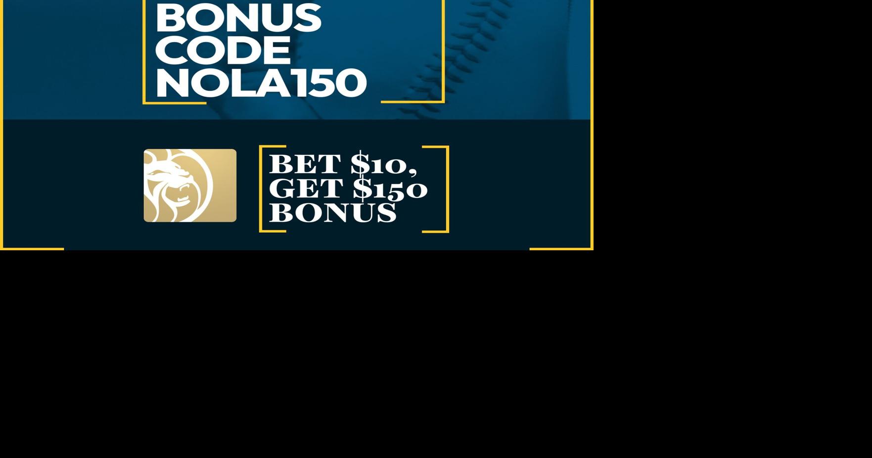 BetMGM Bonus Code NOLA150: Get $150 MLB, Soccer Signup Bonus