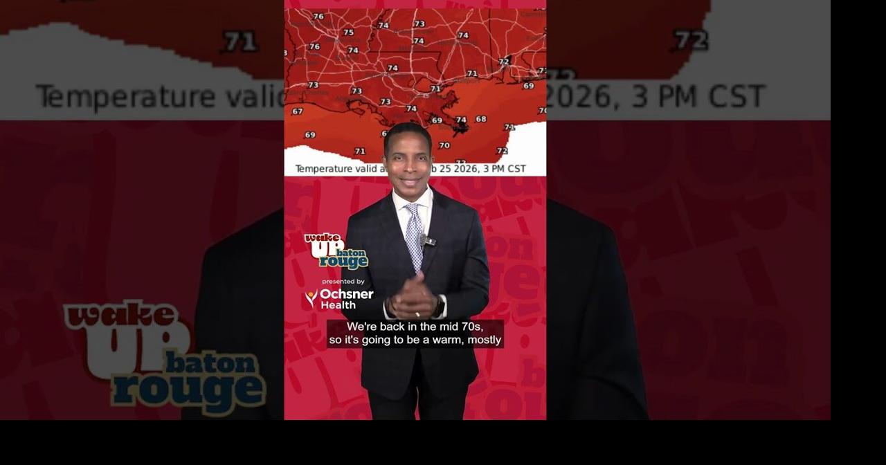 Wake Up Baton Rouge: Damon’s forecast for Wednesday, Feb. 25, 2026 ...