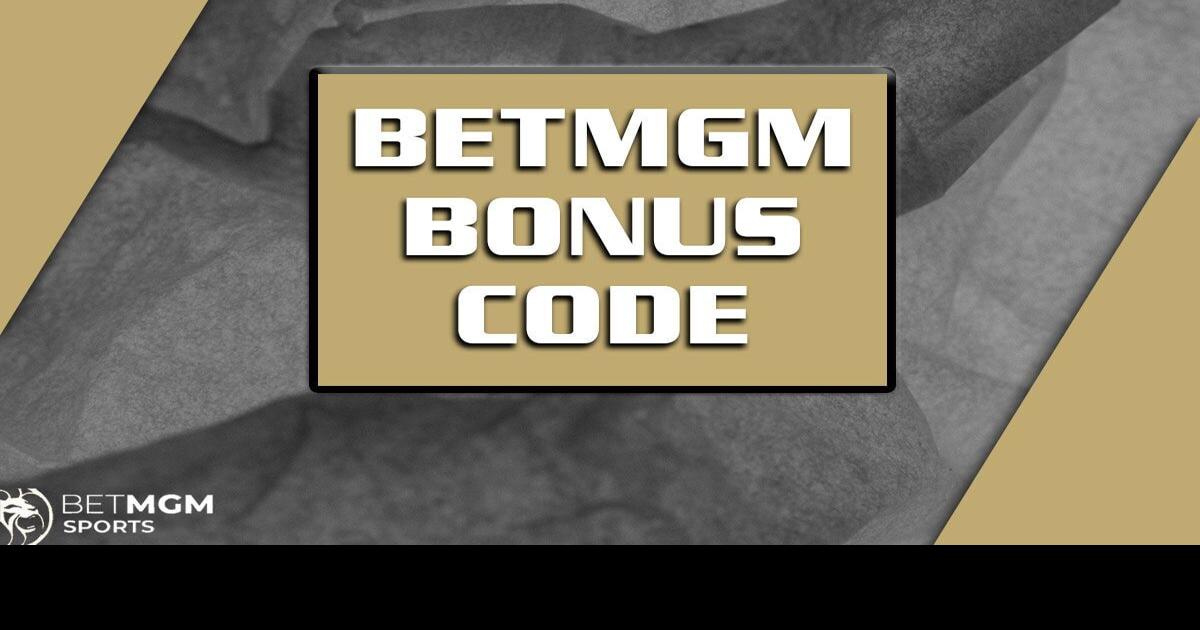 BetMGM bonus code NOLA250 Bet 10, get 250 CFB, NBA promo Betting