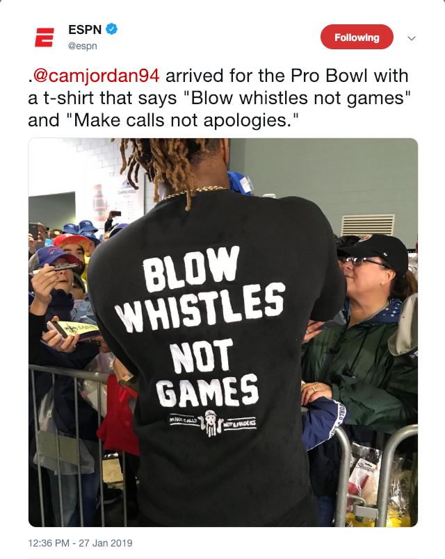 ESPN - Cam Jordan arrived for the Pro Bowl with a t-shirt that says Blow  whistles not games and Make calls not apologies.