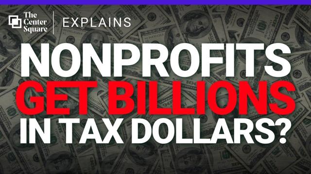 Taxpayer Philanthropy: Tax cash to nonprofits more than doubled since 2016
