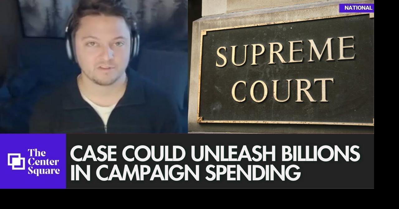 WATCH: Supreme Court case could add to $10 8B midterm spending
