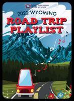 The 2022 Wyoming Road Trip Playlist is Here