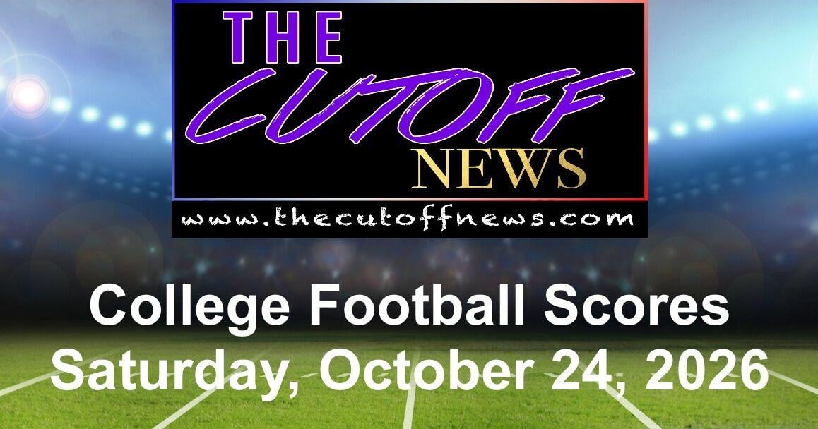 The Cutoff News College Football Scores - Saturday, October 24, 2026 Oct 24, 2026