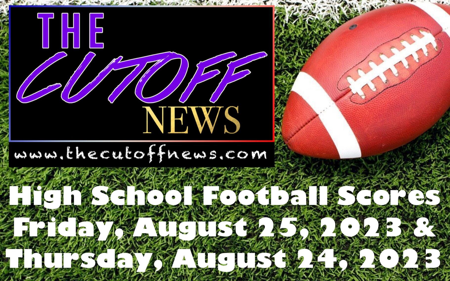 High School Football Scores Friday, August 25, 2023 and Thursday, August 24, 2023.jpg  thecutoffnews