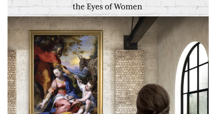 Gaze Upon Jesus: Experiencing Christ’s Childhood through the Eyes of Women