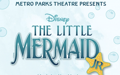 Metro Parks Theatre Presents: DISNEY'S THE LITTLE MERMAID JR.